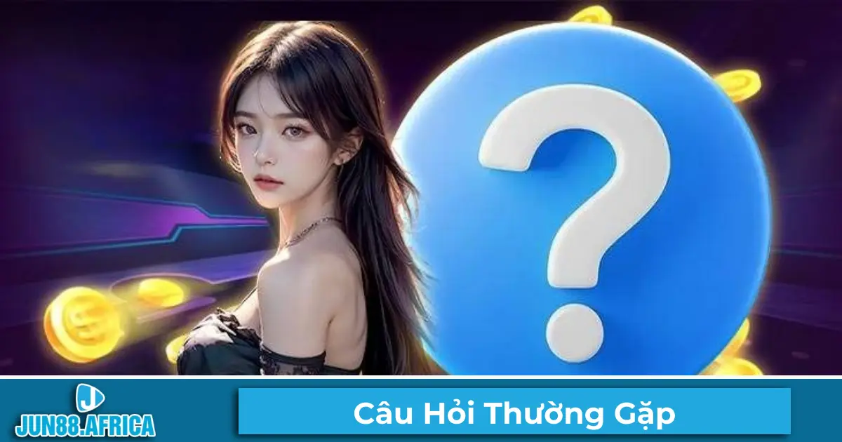 Câu Hỏi Thường Gặp JUN88 - Giải Đáp Chi Tiết Cho Tân Thủ 2 Khi nào cần xác minh tài khoản để tránh bị khóa?